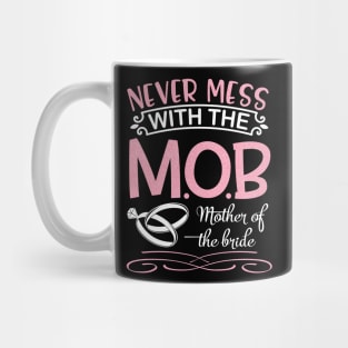 Never Mess With The Mother Of The Bride Groom Married Day Mug